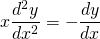 \[x\frac{d^2y}{dx^2}=-\frac{dy}{dx}\]